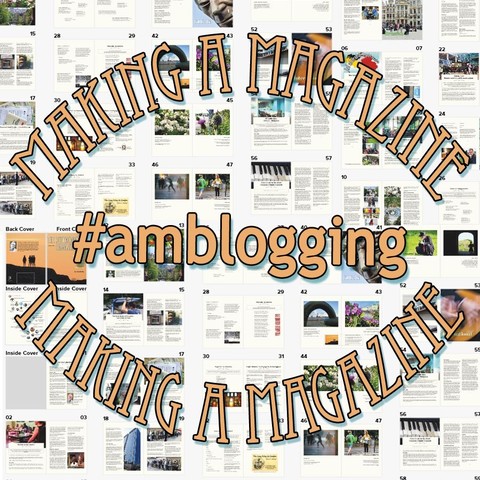 Making a Magazine #amblogging lettering superimposed over screen capture of Blurb's BookWrite layout software showing the pages of TheSupercargo's Magazine in production