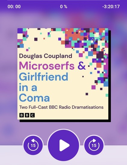 Screenshot of the Libby library app showing my audiobook. Not started, 3 hours 20 minutes long. An abridged BBC full-cast dramatisation of Douglas Coupland's Microserfs and Girlfriend in a Coma. Cover: cream with striking deep purple and pink blocks in one corner like a computer game. 