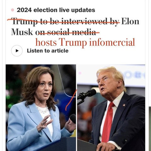 Red line crossing out all but “Elon Musk” in Washington Post headline “Trump to be interviewed by Elon Musk on social media.” New red text adds “hosts Trump infomercial.” Result is: “Elon Musk hosts Trump infomercial.” Below headline are photos of Kamala Harris (at left) and Trump (at right).