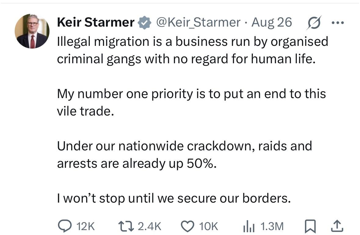 Keir Starmer & @Keir Starmer • Aug26 0 ...
Illegal migration is a business run by organised
criminal gangs with no regard for human life.
My number one priority is to put an end to this
vile trade.
Under our nationwide crackdown, raids and
arrests are already up 50%.
I won't stop until we secure our borders.