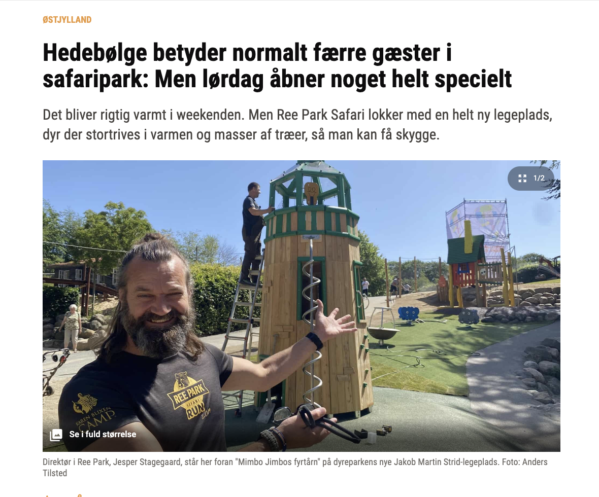 Short version: article about fewer guests. Fuller description: Aarhus Stiftstidende newspaper article with photo of a Danish safari park manager gesturing towards the amusement park’s new attraction – a new playground that includes shadow for playing. Article headline, my translation from Danish: “Heatwaves usually mean fewer visitors to safari parks. It’s going to be really hot this weekend. But Ree Park Safari is tempting visitors with a new playground, animals that thrive in the heat and lots of trees to provide shade.”
